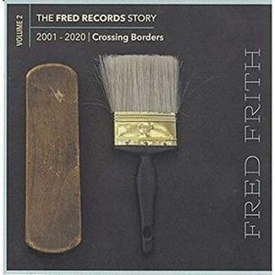 The Fred Records Story: Vol. 2 - Crossing Border