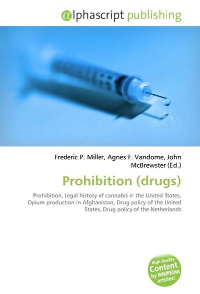 Prohibition (drugs) - Frederic P. Miller