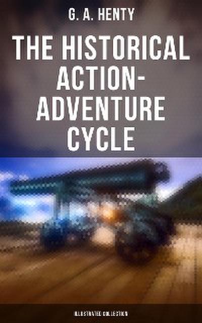 The Historical Action-Adventure Cycle (Illustrated Collection)