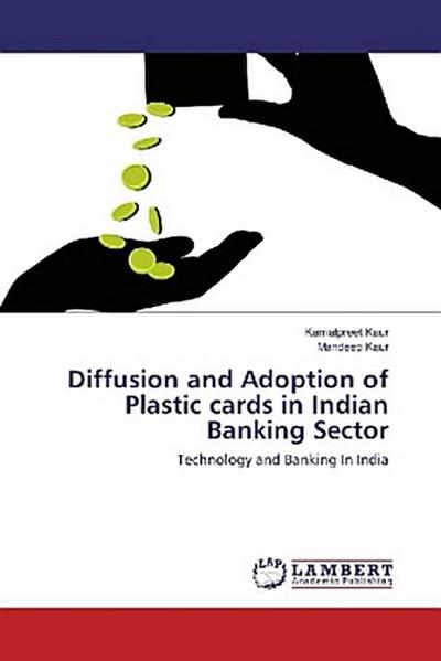 Diffusion and Adoption of Plastic cards in Indian Banking Sector