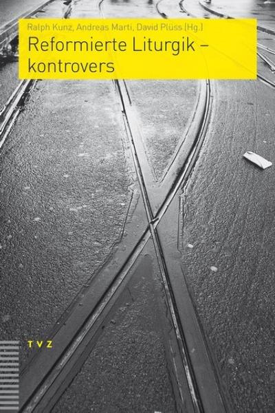 Reformierte Liturgik 1 - kontrovers