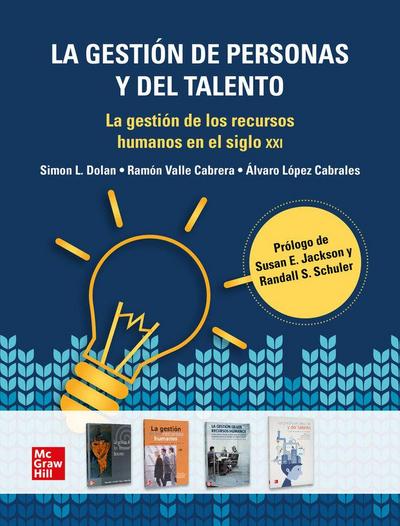 La gestión de personas y del talento : la gestión de los recursos humanos en el siglo XXI