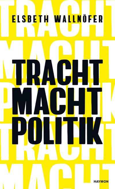 Wallnöfer, E: TRACHT MACHT POLITIK