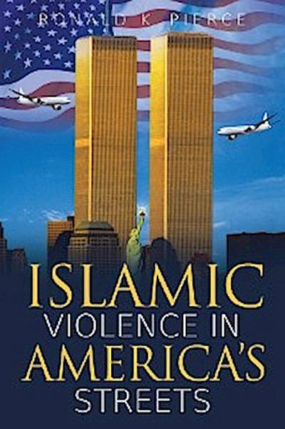 Islamic Violence in America’s Streets