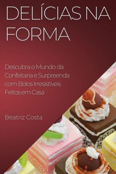 Delícias na Forma - Beatriz Costa