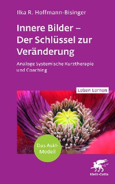 Innere Bilder – Der Schlüssel zur Veränderung (Leben Lernen, Bd. 343)