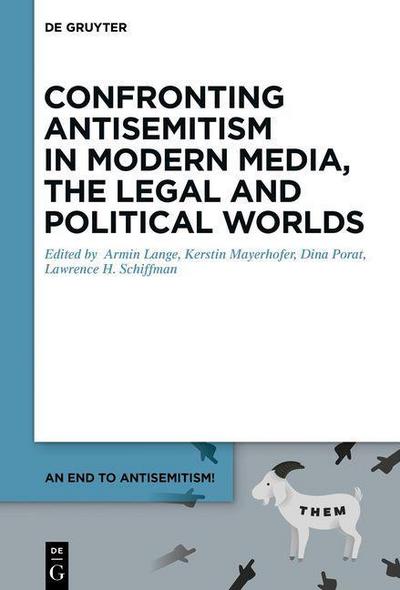 An End to Antisemitism! Confronting Antisemitism in Modern Media, the Legal and Political Worlds