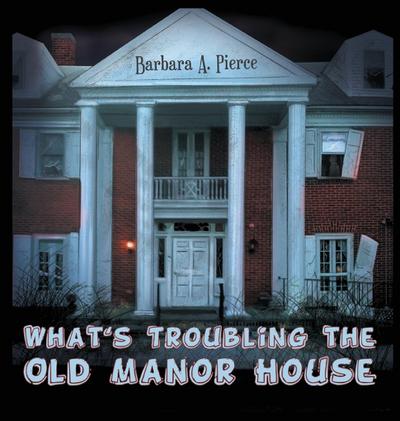 What’s Troubling the Old Manor House