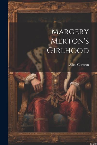 Margery Merton’s Girlhood