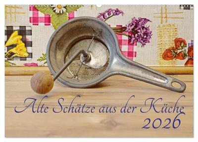 Alte Schätze aus der Küche (Wandkalender 2026 DIN A2 quer), CALVENDO Monatskalender