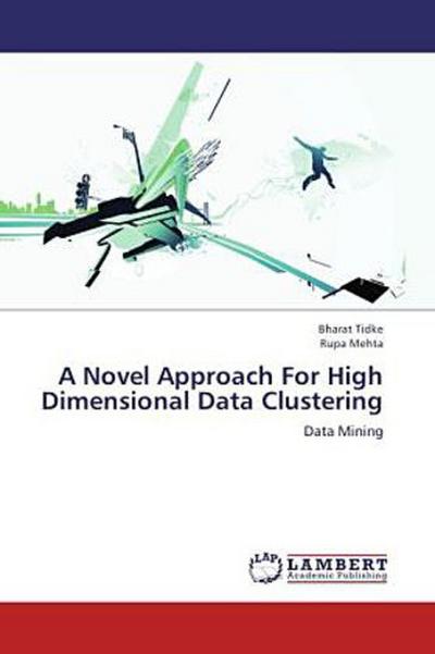 A Novel Approach For High Dimensional Data Clustering