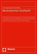Neutralisiertes Strafrecht