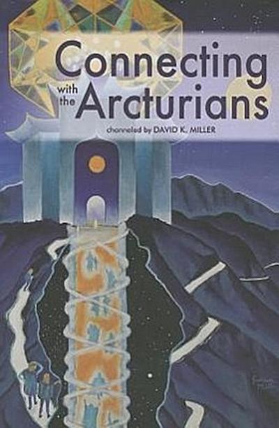 Miller, D: Connecting with the Arcturians