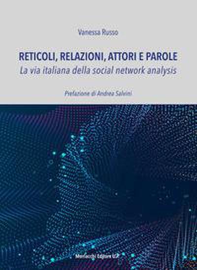 Reticoli, relazioni, attori e parole. La via italiana della social network analysis