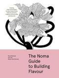 The Noma Guide to Building Flavour