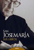 San Josemaría: Sus libros