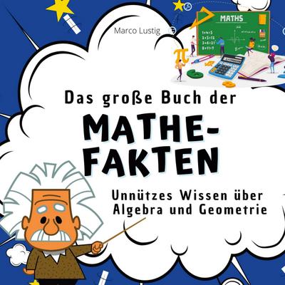 Das große Buch der Mathe-Fakten