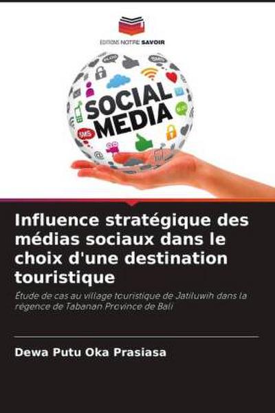 Influence stratégique des médias sociaux dans le choix d’une destination touristique