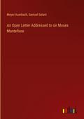 An Open Letter Addressed to sir Moses Montefiore