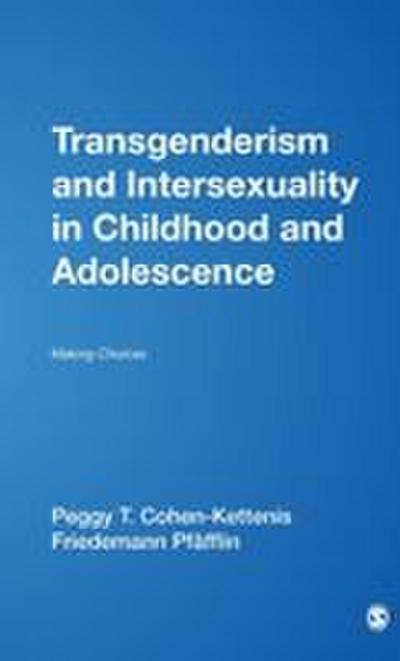 Transgenderism and Intersexuality in Childhood and Adolescence