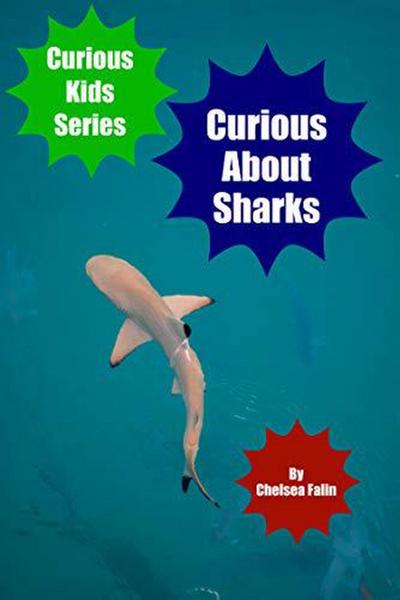 Curious About Sharks (Curious Kids Series, #5)