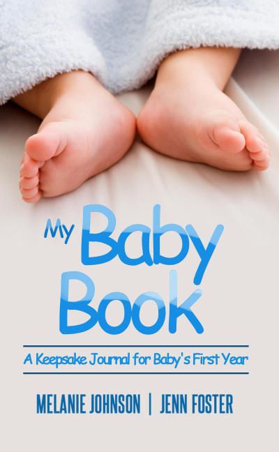 My Baby Book: A Keepsake Journal for Baby’s First Year (It’s a Boy!) (Elite Story Starter Book 7)