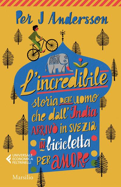 L’ incredibile storia dell’uomo che dall’India arrivò in Svezia in bicicletta per amore
