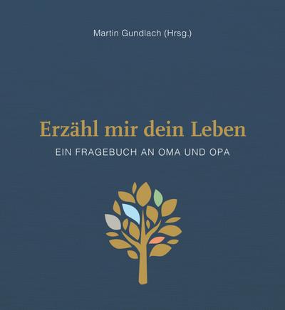 Erzähl mir dein Leben - Leinenausgabe