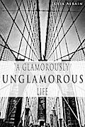 A Glamorously Unglamorous Life