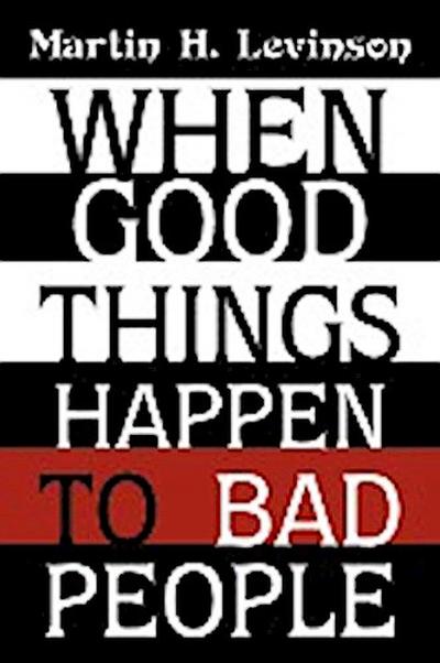 When Good Things Happen to Bad People