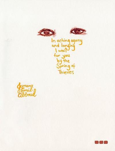 In Aching Agony and Longing I Wait for You by the Spring of Thieves