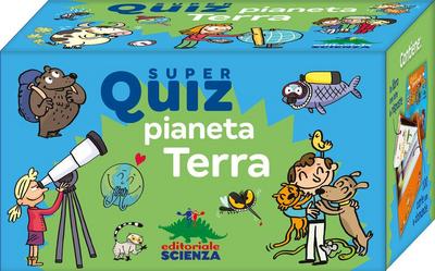 Super quiz. Pianeta Terra