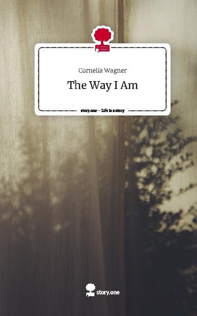 The Way I Am. Life is a Story - story.one