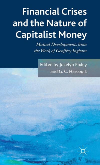 Financial Crises and the Nature of Capitalist Money