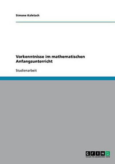 Vorkenntnisse im mathematischen Anfangsunterricht