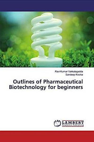 Outlines of Pharmaceutical Biotechnology for beginners