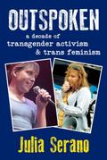 Outspoken: A Decade of Transgender Activism and Trans Feminism