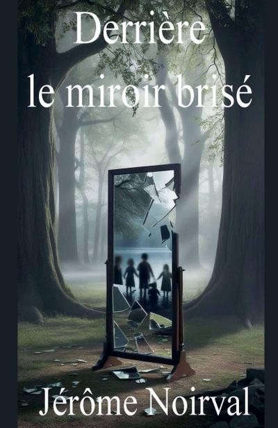 Derrière le miroir brisé