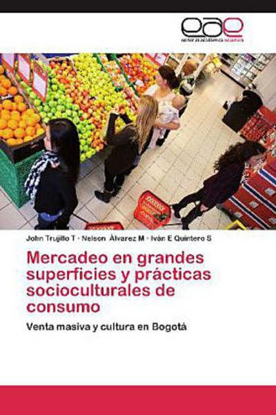 Mercadeo en grandes superficies y prácticas socioculturales de consumo