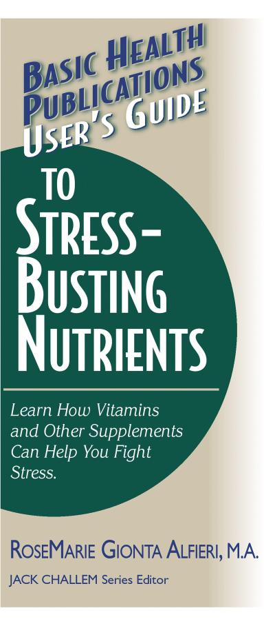 User’s Guide to Stress-Busting Nutrients