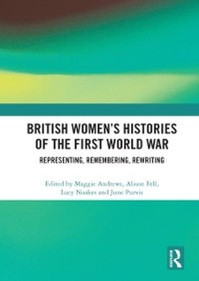 British Women’s Histories of the First World War