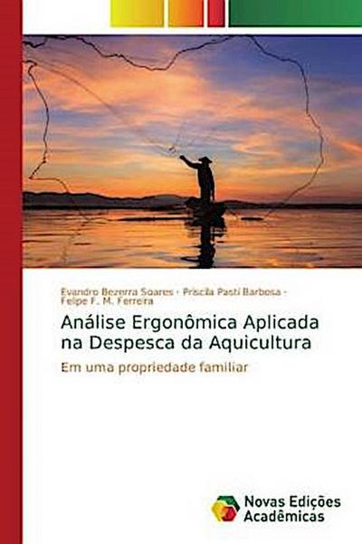 Análise Ergonômica Aplicada na Despesca da Aquicultura - Evandro Bezerra Soares