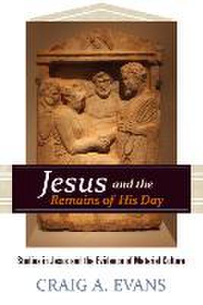 Jesus and the Remains of His Day