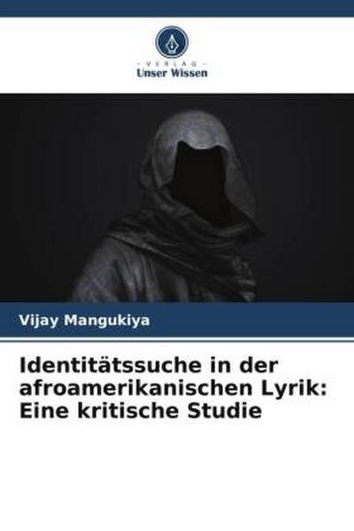 Identitätssuche in der afroamerikanischen Lyrik: Eine kritische Studie