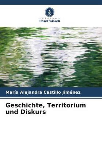 Geschichte, Territorium und Diskurs