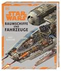 Star Wars Raumschiffe und Fahrzeuge
