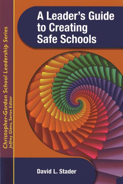 A Leader’s Guide to Creating Safe Schools