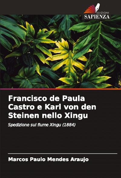Francisco de Paula Castro e Karl von den Steinen nello Xingu