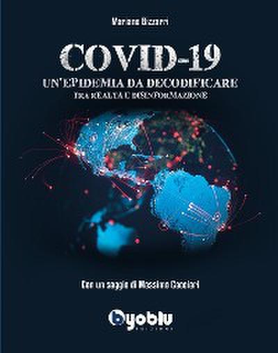 Covid-19: Un’epidemia da decodificare. Tra realtà e disinformazione