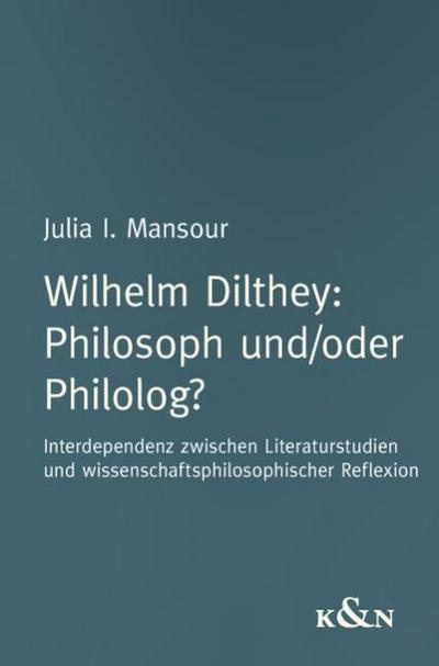 Wilhelm Dilthey Philosoph und/oder Philolog?